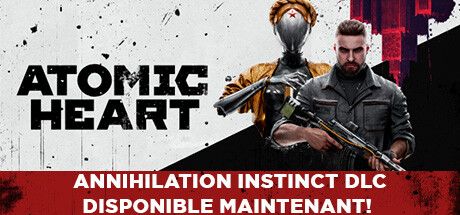 Front Cover for Atomic Heart (Windows) (Steam release): "Annihilation Instinct DLC Out Now!" cover version (French version)