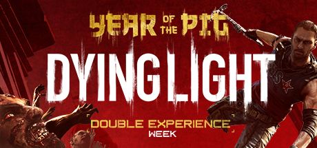 Front Cover for Dying Light (Linux and Macintosh and Windows) (Steam release): February 2019, Year of the Pig "Double Experience Week" edition