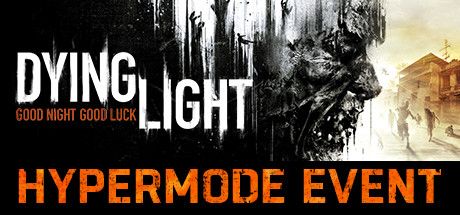 Front Cover for Dying Light (Linux and Macintosh and Windows) (Steam release): November 2019, Hypermode Event version