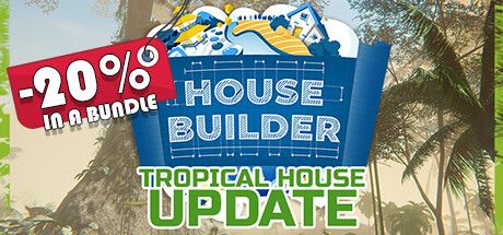 Front Cover for House Builder (Windows) (Steam release): April 2023, "Tropical House" update