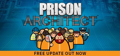 Front Cover for Prison Architect (Linux and Macintosh and Windows) (Steam release): June 2019, "Free Update Out Now" version