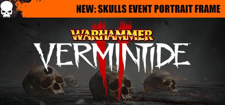 Front Cover for Warhammer: Vermintide II (Windows) (Steam release): May 2018, "New: Skulls Event Portrait Frame" version