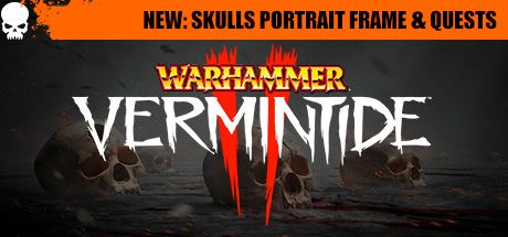 Front Cover for Warhammer: Vermintide II (Windows) (Steam release): May 2019, "New: Skulls Portrait Frame & Quests" version