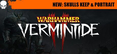 Front Cover for Warhammer: Vermintide II (Windows) (Steam release): June 2021, "New: Skulls Keep & Portrait" version