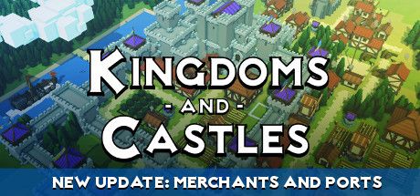 Front Cover for Kingdoms and Castles (Linux and Macintosh and Windows) (Steam release): Merchants and Ports Update - March 2018