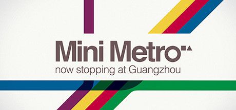Front Cover for Mini Metro (Linux and Macintosh and Windows) (Steam release): Now stopping at Guangzhou - July 2019