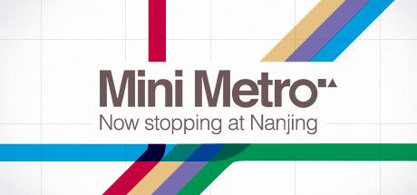 Front Cover for Mini Metro (Linux and Macintosh and Windows) (Steam release): Now stopping at Nanjing - January 2022