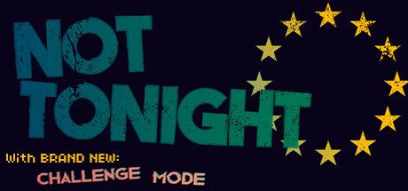 Front Cover for Not Tonight (Windows) (Steam release): New Challenge Mode Update - November 2018