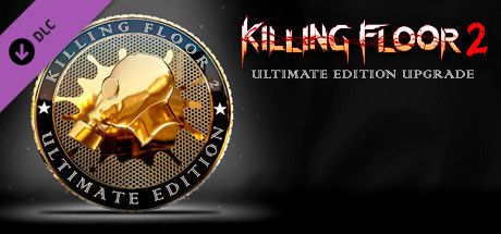 Front Cover for Killing Floor 2: Ultimate Edition Upgrade (Windows) (Steam release)