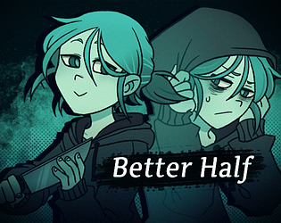 Front Cover for Better Half (Linux and Macintosh and Windows) (itch.io release)