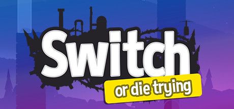 Front Cover for Switch: Or Die Trying (Macintosh and Windows) (Steam release)