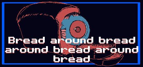 Front Cover for Bread around bread around bread around bread (Windows) (Steam release)