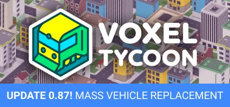 Front Cover for Voxel Tycoon (Linux and Macintosh and Windows) (Steam release): Update 0.87 Mass Vehicle Replacement - December 2021