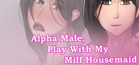 Front Cover for Alpha Male, Play With My Milf Housemaid (Windows) (Steam release)