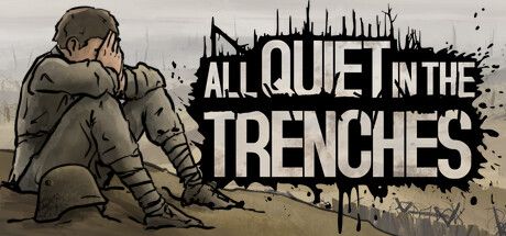 Front Cover for All Quiet in the Trenches (Linux and Windows) (Steam release)