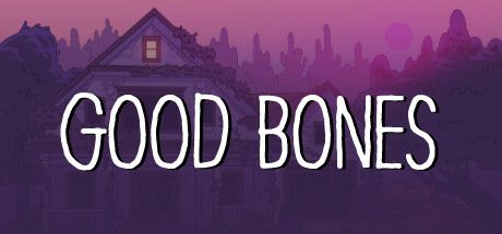 Front Cover for Good Bones (Linux and Macintosh and Windows) (Steam release)
