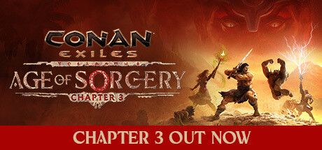 Front Cover for Conan: Exiles (Windows) (Steam release): March 2023, Age of Sorcery - Chapter 3 Out Now