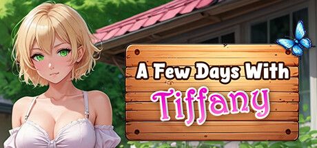 A Few Days With: Tiffany (2024) - MobyGames