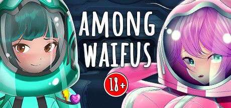 Among Waifus 18+ (2021) - MobyGames