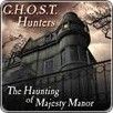 Front Cover for G.H.O.S.T. Hunters: The Haunting of Majesty Manor (Macintosh) (MacGameStore release)