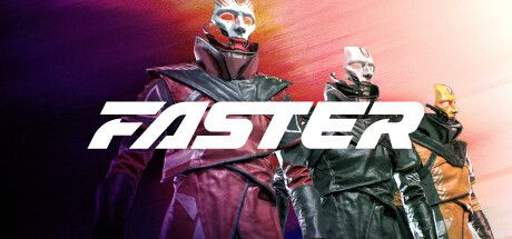 Faster (2023) - MobyGames