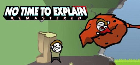 Front Cover for No Time To Explain: Remastered (Linux and Macintosh and Windows) (Steam release)