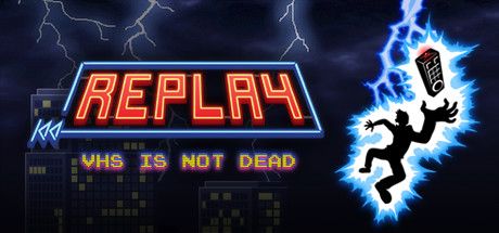 Front Cover for Replay: VHS is Not Dead (Macintosh and Windows) (Steam release)