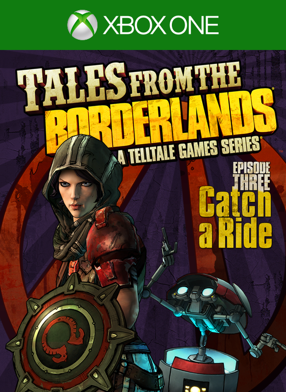Front Cover for Tales from the Borderlands: Episode Three - Catch a Ride (Xbox One) (Download release): 1st version
