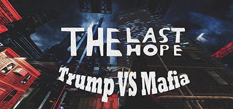 Front Cover for The Last Hope: Trump vs Mafia (Windows) (Steam release)
