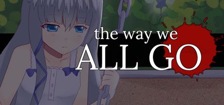 Front Cover for The Way We All Go (Linux and Macintosh and Windows) (Steam release)