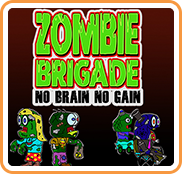 Zombie Brigade: No Brain No Gain (2016) - MobyGames