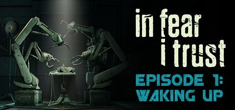 Front Cover for In Fear I Trust: Episode 1 - Waking Up (Windows) (Steam release)