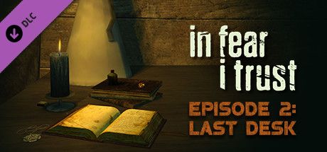 Front Cover for In Fear I Trust: Episode 2 - Last Desk (Windows) (Steam release)