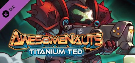 Front Cover for Awesomenauts: Titanium Ted (Linux and Macintosh and Windows) (Steam release)