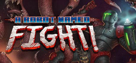 Front Cover for A Robot Named Fight! (Macintosh and Windows) (Steam release)