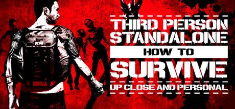 Front Cover for Third Person Standalone How to Survive: Up Close and Personal (Windows) (Steam release)