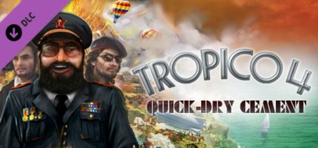 Front Cover for Tropico 4: Quick-dry Cement (Macintosh and Windows) (Steam release)
