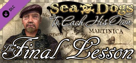 Front Cover for Sea Dogs: To Each His Own - The Final Lesson (Windows) (Steam release)