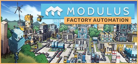 Modulus: Factory Automation (2026) - MobyGames