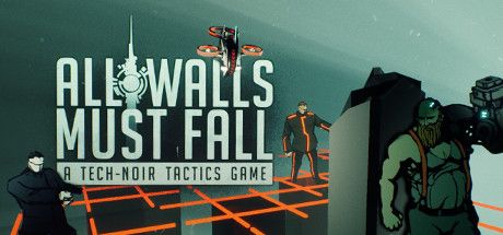 Front Cover for All Walls Must Fall (Linux and Macintosh and Windows) (Steam release)