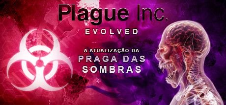 Front Cover for Plague Inc.: Evolved (Linux and Macintosh and Windows) (Steam release): Shadow Plague update (Portuguese version)