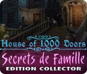 Front Cover for House of 1000 Doors: Family Secrets (Collector's Edition) (Windows) (Big Fish release): French version