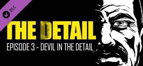 Front Cover for The Detail: Episode 3 - Devil in the Detail (Linux and Macintosh and Windows) (Steam release)