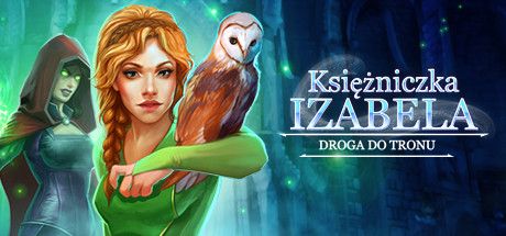 Front Cover for Princess Isabella: The Rise of an Heir (Linux and Macintosh and Windows) (Steam release (Artifex Mundi version)): Polish version