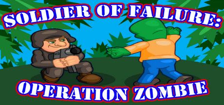 Front Cover for Soldier of Failure: Operation Zombie (Windows) (Steam release)