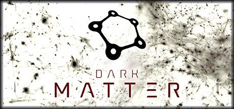 Front Cover for Dark Matter (Linux and Macintosh and Windows) (Steam release)