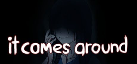 Front Cover for It Comes Around (Linux and Macintosh and Windows) (Steam release)