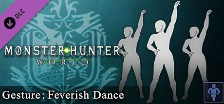 Front Cover for Monster Hunter: World - Gesture: Feverish Dance (Windows) (Steam release)