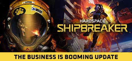 Front Cover for Hardspace: Shipbreaker (Windows) (Steam release): The Business is Booming Update