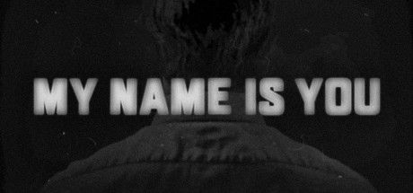 Front Cover for My Name is You (Linux and Macintosh and Windows) (Steam release)